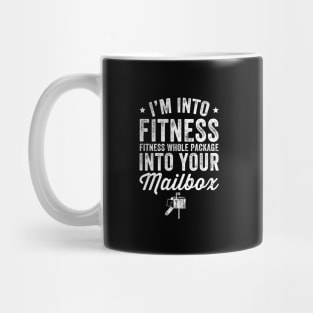 I'm into fitness whole package into your mailbox Mug